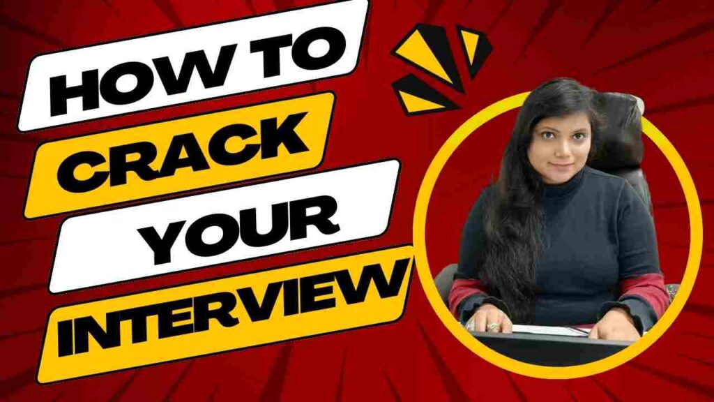 HOW TO CRACK YOUR INTERVIEW