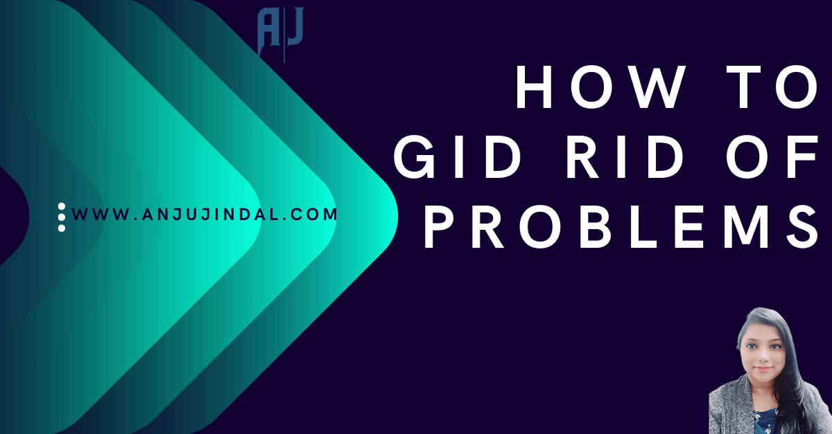 How To Get Rid of The Problems?