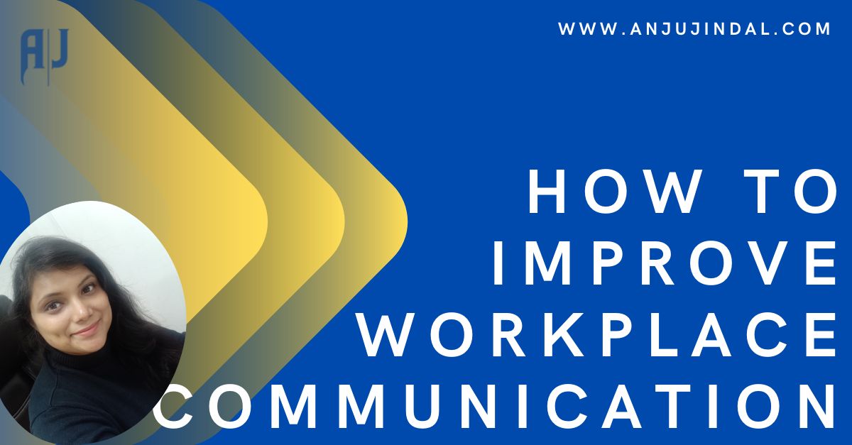 How to do effective workplace communication?