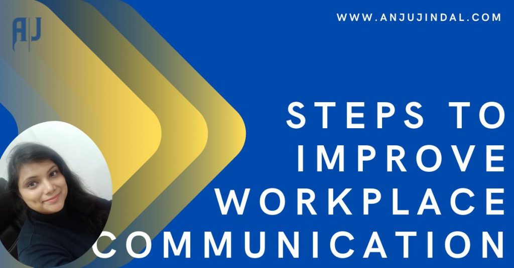 Steps to do effective workplace communication