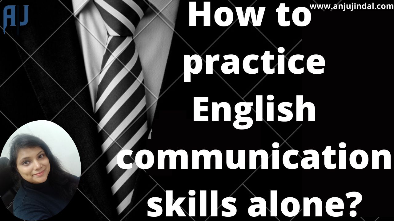 How to practice English communication Alone?