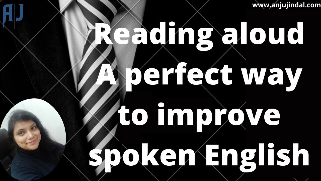reading aloud- a perfect way to improve spoken english