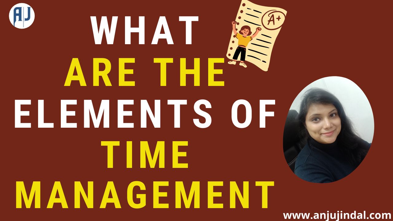 What are the Elements for time management