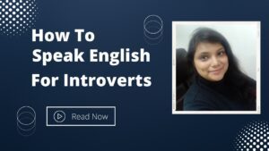 English speaking skills as an introvert